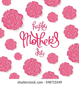 Happy Mother's Day handwritten lettering. Floral background with styled carnations.
 Vector illustration