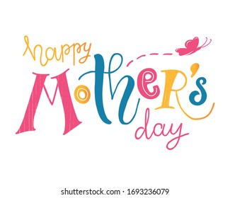 Happy Mother's Day handwritten text. Hand lettering, modern calligraphy, childish style, isolated on white background. Typography design for poster, card, banner, print. Colorful vector illustration  