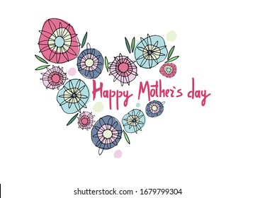 Happy Mothers Day. Heart composed of multicolored hippie abstract flowers. Hand-lettered greeting phrase. Isolated on white