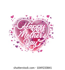 Happy Mothers Day. Heart shaped greeting card. Watercolor splash on background. Vector Eps10