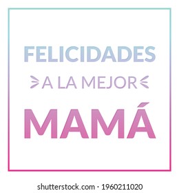 Happy mother's day illustration. Spanish