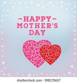Happy Mother's day inscription on blurred soft background. Celebration greeting card design template decorated with two heart shapes make of small ones.  Vector illustration