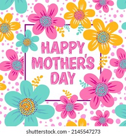 Happy Mother's Day inscription, vector lettering. Decorative floral background. Greeting card template for Mother's Day.