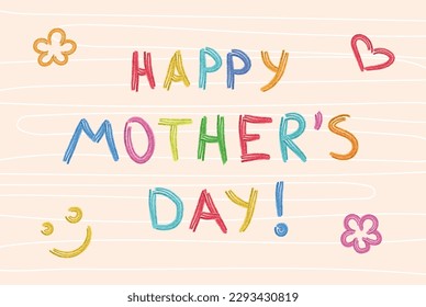 Happy mother's day. Inscription written with colored pencils. Children's drawing by hand. Sketchy doodle style. Mother's day card