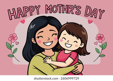 Happy Mother's Day is an international women's holiday. Happy Mom and daughter hug. Greeting Card Poster Design. Vector illustration.
