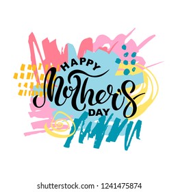Happy Mother's Day isolated on background with hand drawn stains. Handwritten lettering as Mother's day logo, badge. Vector illustration for Happy Mothers day, invitation, greeting card, web, postcard