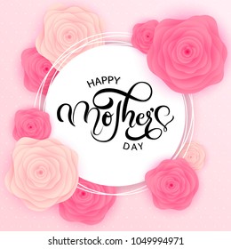 Happy Mother's Day lattering. Calligraphy Inscription. Vector illustration