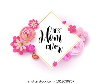 Happy mother's day layout design with roses, lettering, ribbon, frame, dotted background. Vector illustration. Best mom / mum ever cute feminine design for menu, flyer, card, invitation.