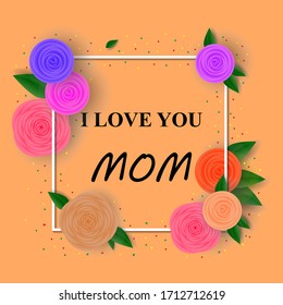 Happy mother's day layout design with roses, lettering, ribbons, frames, dot background. Vector illustration Love you mom / cute female design for menu, flyer, greeting card, invitation.
