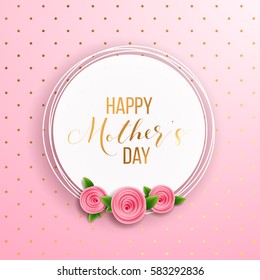 Happy mother's day layout design with roses, lettering, ribbon, frame, dotted background. Vector illustration. Best mom / mum ever cute feminine design for menu, flyer, card, invitation.