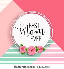 Happy Mother's Day Layout Design With Roses, Lettering, Ribbon, Frame, Dotted Background. Vector Illustration. Best Mom / Mum Ever Cute Feminine Design For Menu, Flyer, Card, Invitation.