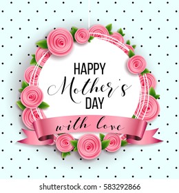 Happy mother's day layout design with roses, lettering, ribbon, frame, dotted background. Vector illustration. Best mom / mum ever cute feminine design for menu, flyer, card, invitation.