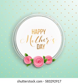 Happy mother's day layout design with roses, lettering, ribbon, frame, dotted background. Vector illustration. Best mom / mum ever cute feminine design for menu, flyer, card, invitation.