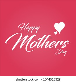 Happy Mothers Day lettering. calligraphy vector illustration. Mother's day greeting card with best hearts  design