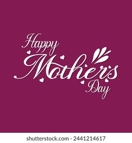 HAPPY MOTHER'S DAY lettering calligraphy banner vector. vector illustration. EPS 10