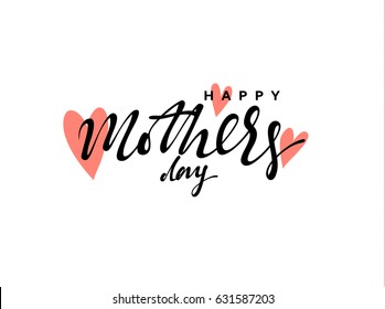 Happy Mother's Day. Lettering calligraphy hand drawn. Isolated inscription on white background vector illustration.