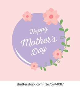 happy mothers day, lettering card flowers decoration label vector illustration