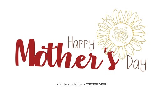 Happy Mothers Day lettering, Mother's day card with sunflower