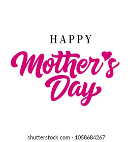 Happy Mothers day lettering. Celebration inscription with heart instead of apostrophe. Handwritten text, calligraphy. Can be used for greeting cards, posters and leaflets