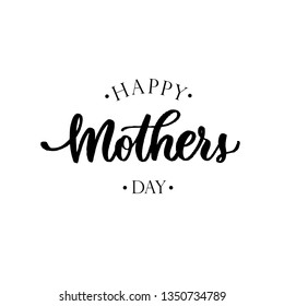 Happy Mother's day. Lettering composition, perfect for invitation,  poster, cards, t-shirts, mugs, pillows and social media.
