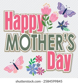 Happy mother's day with lettering, flowers and butterfly