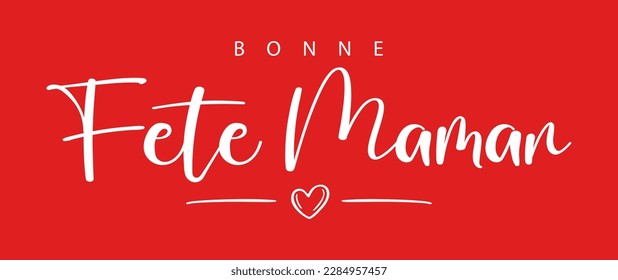 Happy mother's Day lettering in French (Bonne Fête Maman) with heart and red background. Vector illustration