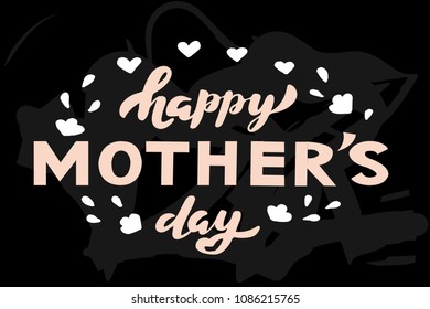 Happy Mother's Day lettering for greeting cards, invitation, gifts as celebration badge, tag. Vector illustration with chalkboard background, hearts and flowers. Lettering typography poster. 