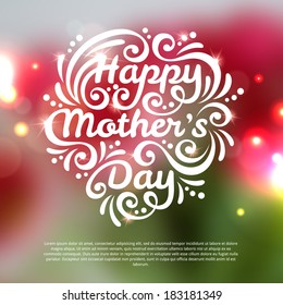 Happy Mothers Day lettering Greeting Card. Vector illustration. Blurred background with lights and flowers. 