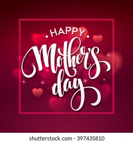 Happy Mothers day Lettering. Mothers Day greeting card.  Vector illustration EPS10