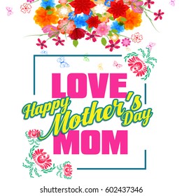 Happy Mothers Day lettering. Mothers day greeting card with Flowers