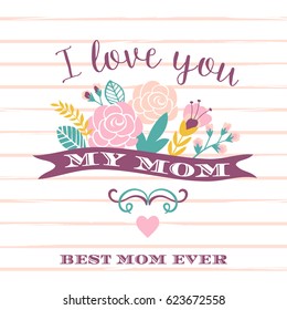 Happy Mothers Day lettering greeting card with Flowers. Vector illustration.