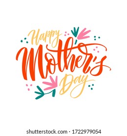 Happy Mothers Day lettering. Hand draw calligraphy vector illustration with graphic floral elements