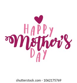 Happy Mothers Day lettering. Handmade calligraphy vector illustration. Mother's day card with heart.
