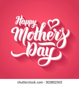 Happy Mothers Day lettering. Handmade calligraphy vector illustration. Mother's day card with heart