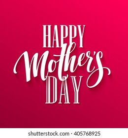 Happy Mothers Day lettering. Handmade calligraphy. Vector illustration EPS10