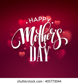 Happy Mothers Day lettering. Handmade calligraphy vector illustration. Mothers day card with heart background EPS10