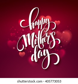 Happy Mothers Day lettering. Handmade calligraphy vector illustration. Mothers day card with heart background EPS10