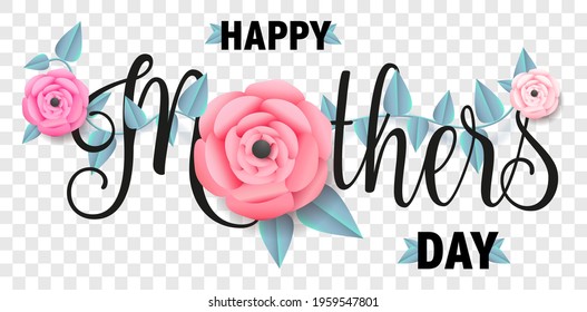 Happy mothers day lettering handwritten text with flowers on transparent background vector illustration