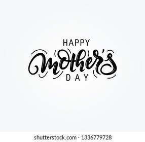 Happy Mother's day lettering. Modern calligraphy written by brush pen. Vector illustration isolated on white background