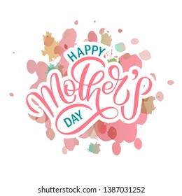 Happy Mothers Day lettering on watercolor background. Handmade calligraphy vector illustration. Mother's day card with heart - Vector