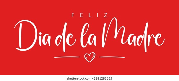 Happy mother's Day lettering in Spanish (Feliz Día de la Madre) with heart and red background. Vector illustration