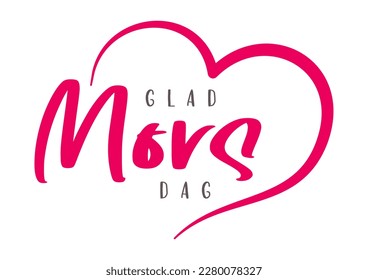 Happy Mother's Day lettering in Swedish (Glad Mors Dag) with heart. Vector illustration. Isolated on white background