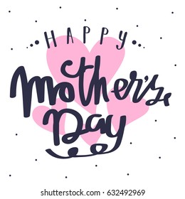 Happy Mother's Day Lettering in vector, calligraphy, modern brush greeting card, hand drawn design elements, gifts, poster, banner, wallpaper, web template, card, invitation