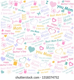 Happy Mother's Day!  I love you Mom. Best Mom ever. Lettering design. Seamless pattern. Vector Illustration