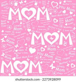 Happy Mother's Day!  I love you Mom. Best Mom ever. Lettering design. Seamless pattern for greetings card, invitation, poster, banner, calendar.  Vector illustration