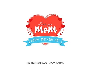 Happy Mother's day , love you mom greeting card. Vector postcard with read heart love icon. Symbol of love on white background