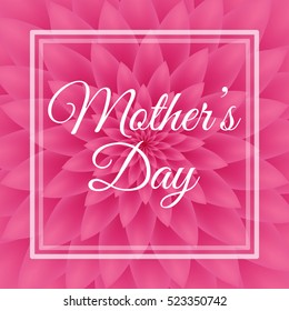 Happy Mother's Day - Lovely Greeting Card with pink chrysanthemum in the background.