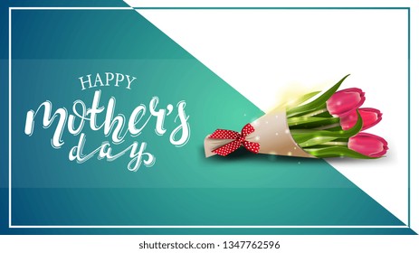 Happy mother's day, modern greeting green card with beautiful lettering and bouquet of tulips