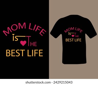 Happy Mother's Day. Mom life is best life t shirt design.