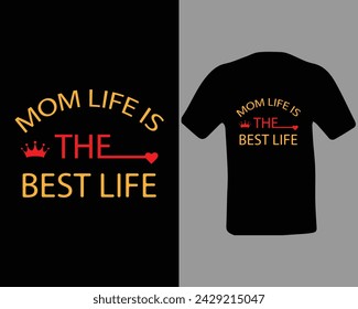 Happy Mother's Day. Mom life is best life t shirt design.